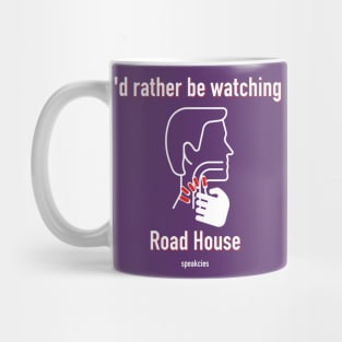 I Would Rather Be Watching Road House Mug